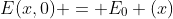 E(x,0) = E_0 (x)