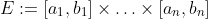 E:=[a_{1},b_{1}]\times\ldots\times[a_{n},b_{n}]
