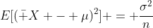 E[(\bar X - \mu)^2] = \frac{\sigma^2}{n}