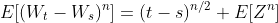E[(W_t-W_s)^n]=(t-s)^{n/2} E[Z^n]