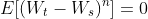 E[(W_t-W_s)^n]=0
