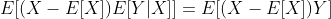 E[(X-E[X])E[Y|X]]=E[(X-E[X])Y]