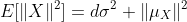 E[\|X\|^2]=d\sigma^2+\|\mu_X\|^2
