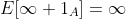 E[\infty 1_A]=\infty