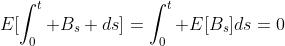 E[\int_0^t B_s ds]=\int_0^t E[B_s]ds=0