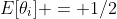 E[\theta_i] = 1/2