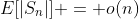 E[|S_n|] = o(n)