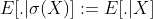 E[.|\sigma(X)]:=E[.|X]