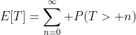 E[T]=\sum_{n=0}^\infty P(T> n)
