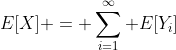 E[X] = \sum_{i=1}^{\infty} E[Y_i]