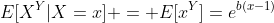 E[X^Y|X=x] = E[x^Y]=e^{b(x-1)}