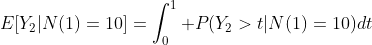 E[Y_2|N(1)=10]=\int_0^1 P(Y_2>t|N(1)=10)dt