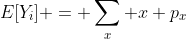 E[Y_i] = \sum_{x} x p_x