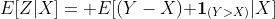 E[Z|X]= E[(Y-X){\bf 1}_{(Y>X)}|X]