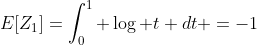 E[Z_1]=\int_0^1 \log t dt =-1