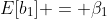 E[b_1] = \beta_1