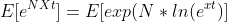 E[e^{NXt}]=E[exp({N*ln(e^{xt})]