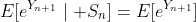 E[e^{Y_{n+1}}\mid S_n]=E[e^{Y_{n+1}}]