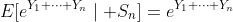 E[e^{Y_1+\dots+Y_n}\mid S_n]=e^{Y_1+\dots+Y_n}