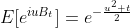 E[e^{iuB_t}]=e^{-\frac{u^2 t}{2}}
