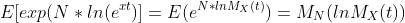 E[exp({N*ln(e^{xt})]=E(e^{N*lnM_X(t)})=M_N(lnM_X(t))