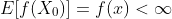 E[f(X_0)]=f(x)<\infty
