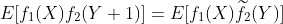 E[f_1(X)f_2(Y+1)]=E[f_1(X)\widetilde{f_2}(Y)]