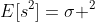 E[s^2]=\sigma ^2