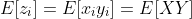 E[z_i]=E[x_iy_i]=E[XY]