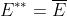 E^{**}=\overline{E}
