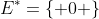 E^{*}=\{ 0 \}