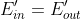 E^{\prime}_{in}=E^{\prime}_{out}