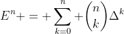 E^{n} = \sum_{k=0}^{n} \binom{n}{k}\Delta^{k}
