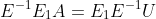 E^-^1E_1A=E_1E^-^1U