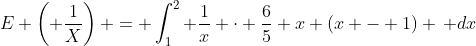 E \left( \frac{1}{X}\right) = \int_1^2 \frac{1}{x} \cdot \frac{6}{5} x (x - 1) \, dx