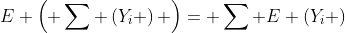 E \left( \sum \left(Y_i \right) \right)= \sum E \left(Y_i \right)