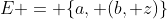 E = \{a, (b, z)\}