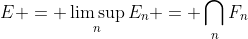 E = \limsup_nE_n = \bigcap_nF_n