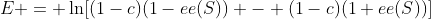 E = \ln[(1-c)(1-ee(S)) - (1-c)(1+ee(S))]