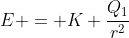 E = K \frac{Q_1}{r^2}
