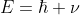 E=\hbar \nu