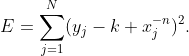 E=\sum_{j=1}^{N}(y_{j}-k x_{j}^{-n})^{2}.
