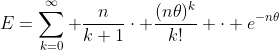 E=\sum_{k=0}^\infty \frac{n}{k+1}\cdot \frac{(n\theta)^k}{k!} \cdot e^{-n\theta}