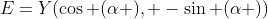 E=Y(\cos (\alpha ), -\sin (\alpha ))