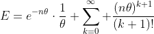 E=e^{-n\theta}\cdot\frac1\theta \sum_{k=0}^\infty \frac{(n\theta)^{k+1}}{(k+1)!}