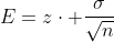 E=z\cdot \frac{\sigma}{\sqrt{n}}