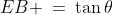 EB \:=\:\tan\theta