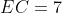 EC=7