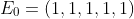 E_{0}=(1,1,1,1,1)