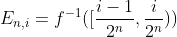 E_{n,i}=f^{-1}([\frac{i-1}{2^n},\frac{i}{2^n}))